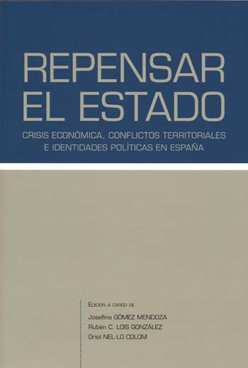 Repensar el Estado. Crisis económica, conflictos territoriales e identidades políticas en España