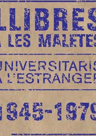 Llibres a les maletes. Universitaris a l'estranger (1945-79)