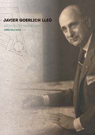 Javier Goerlich Lleó. Arquitecto Valenciano (1886-1914-1972)