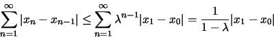 \begin{displaymath}\sum_{n=1}^{\infty}\vert x_{n}-x_{n-1}\vert \leq
\sum_{n=1}^{...
...t x_{1}-x_{0}\vert =
\frac{1}{1-\lambda}\vert x_{1}-x_{0}\vert
\end{displaymath}