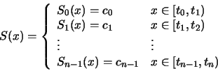 \begin{displaymath}S(x) = \left\{\begin{array}{ll}S_{0}(x) = c_{0} & x \in \......{n-1} & x \in \left[ t_{n-1},t_{n} \right)\end{array}\right.\end{displaymath}