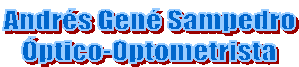 Andr�s Gen� Sampedro
�ptico-Optometrista
