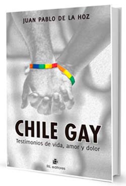 Chile Gay. Testimonios de vida, amor y dolor