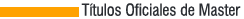 T&iacute;tulos Oficiales de Master