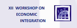 XII Workshop on Economic Integration