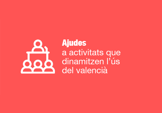 Ajudes per a activitats que dinamitzen l'ús del valencià