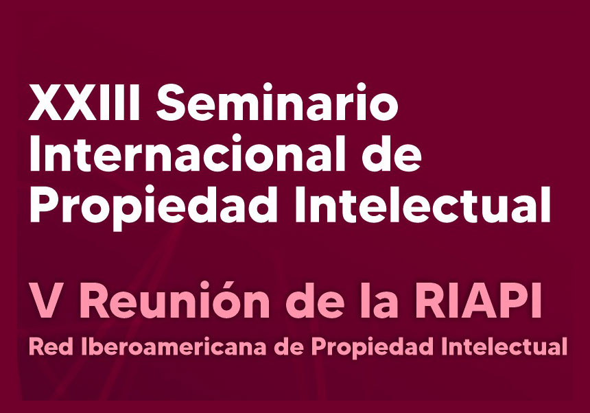 XXIII Seminario Internacional de Propiedad Intelectual