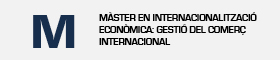 Màster Universitari en Internacionalització Econòmica: Gestió del Comerç Internacional
