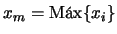 $x_{m}=\mbox{Mx}\{x_{i}\}$