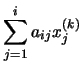 $\displaystyle \sum_{j=1}^{i} a_{ij}x_{j}^{(k)}$