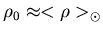 $\rho_0 \approx <\rho>_{\odot}$