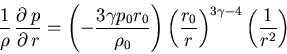 \begin{displaymath}
\frac{1}{\rho}  \frac{\partial   p}{\partial   r} =
\left...
...c{r_0}{r} \right)^{3 \gamma - 4}
\left(\frac{1}{r^{2}} \right)
\end{displaymath}