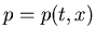 $p = p(t,x)$