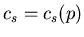 $c_s = c_s (p)$