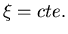 $\xi = cte.$