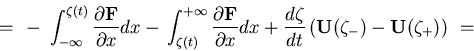 \begin{displaymath}
  =   
\displaystyle{
-   \int_{-\infty}^{\zeta (t)}
...
...bf U} (\zeta_{-}) -
{\bf U} (\zeta_{+}) \right)
  =   
}
\end{displaymath}