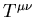 $T^{\mu\nu}$