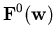 $\displaystyle {\bf F}^{0}({\bf w})$