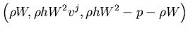 $\displaystyle \left(\rho W, \rho h W^2 v^j,
\rho h W^{2}-p-\rho W\right)$
