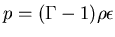 $p = (\Gamma -1) \rho \epsilon$