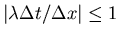 $\vert\lambda\Delta t/\Delta x\vert \le 1$