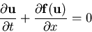 \begin{displaymath}
\frac{\partial {\bf u}}{\partial t} +
\frac{\partial {\bf f}({\bf u})}{\partial x} = 0
\end{displaymath}