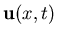 ${\bf u}(x,t)$