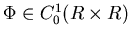 $\Phi\in C_0^1(R\times R)$