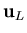 ${\bf u}_L$