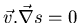 $\vec{v} . \vec{\nabla} s = 0$