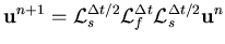 ${\bf u}^{n+1} = {\cal L}_s^{\Delta t/2} {\cal L}_f^{\Delta t}
{\cal L}_s^{\Delta t/2} {\bf u}^n$