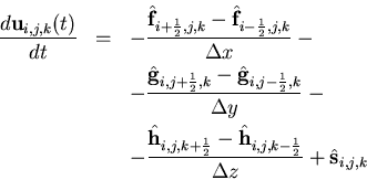 \begin{eqnarray*}
\frac{d{\bf u}_{i,j,k}(t) }{d t} & = &
-\frac{\hat{\bf f}_{i...
...at{\bf h}_{i,j,k-{1\over 2}}}
{\Delta z} + \hat{\bf s}_{i,j,k}
\end{eqnarray*}