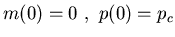 $ m(0) = 0   ,   p(0) = p_c$