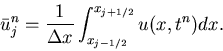 \begin{displaymath}
\bar{u}_j^n = \frac{1}{\Delta x} \int_{x_{j-1/2}}^{x_{j+1/2}}
u(x,t^n) dx.
\end{displaymath}