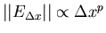 $\vert\vert E_{\Delta x}\vert\vert \propto
\Delta x^p$