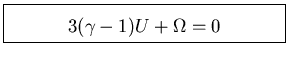 \fbox{\parbox[b]{6cm}{
\begin{displaymath}
3 (\gamma - 1) U + \Omega = 0
\end{displaymath}}}