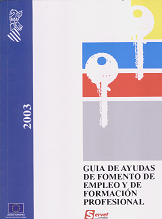 GUÍA DE AYUDAS DE FOMENTO DE EMPLEO Y DE FORMACIÓN PROFESIONAL