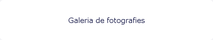 Galeria de fotografies