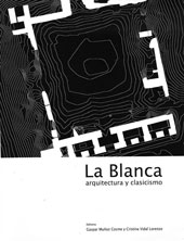 La Blanca. Arqueología y Clasicismo