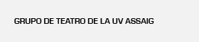 Grupo de Teatro de la UV ASSAIG