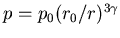 $p = p_0 (r_0/r)^{3\gamma}$