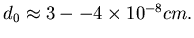 $d_0 \approx 3-4 \times 10^{-8} cm.$