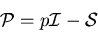 \begin{displaymath}
{\cal P} = p {\cal I} - {\cal S}
\end{displaymath}
