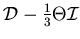 ${\cal D} - \frac{1}{3} {\Theta} {\cal I} $