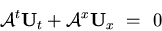 \begin{displaymath}
{\cal A}^t {\bf U}_t +
{\cal A}^x {\bf U}_x    =    0
\end{displaymath}