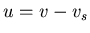 $u = v - v_s$