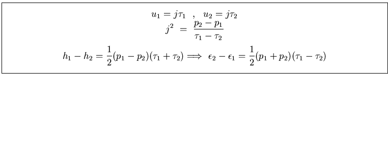 \fbox{\parbox[b]{6.5in}{
\begin{displaymath}
u_1 = j \tau_1     ,     u...
... = \displaystyle{\frac{1}{2} (p_1 + p_2) (\tau_1 - \tau_2) }
\end{displaymath}}}