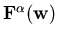 ${\bf F}^{\alpha}({\bf w})$