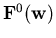 ${\bf F}^{0}({\bf w})$