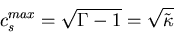 \begin{displaymath}
c_s^{max} = \sqrt{\Gamma -1} = \sqrt{{\tilde{\kappa}}}
\end{displaymath}